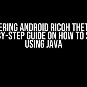 Mastering Android Ricoh Theta X: A Step-by-Step Guide on How to Set ISO using Java