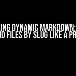 Mastering Dynamic Markdown: Import .md Files by Slug like a Pro!